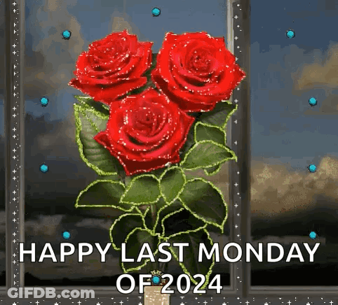 Red Roses With Happy Last Monday Of 2024 GIF