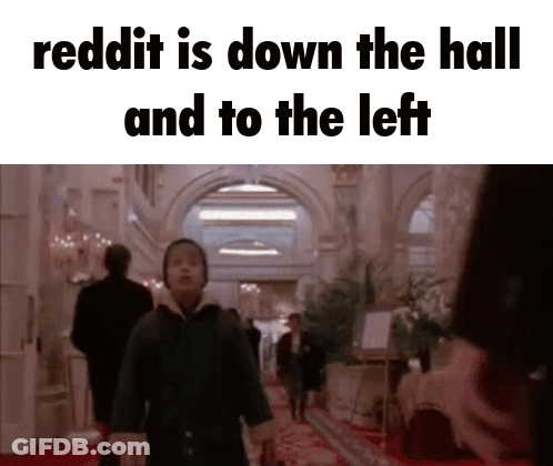 Reddit Is Down The Hall And To The Left GIF
