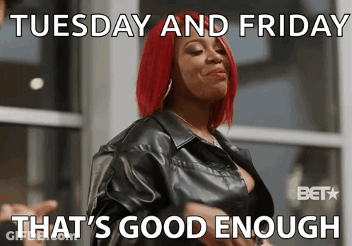 Redhead In Black Jacket Says Tuesday Friday Good Enough GIF