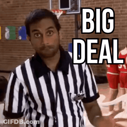Referee In Striped Shirt Saying Big Deal GIF