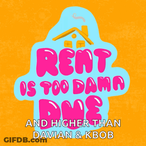 Rent Is Too Damn Due GIF