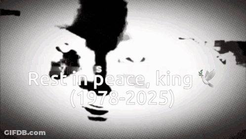 Rest In Peace King 1978-2025 GIF