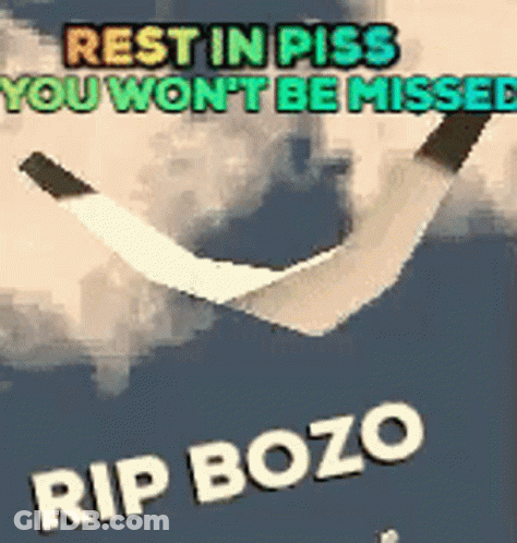 Rest In Piss You Won't Be Missed RIP Bozo GIF