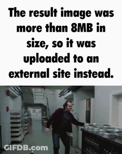 Result Image Over 8MB Uploaded Externally GIF