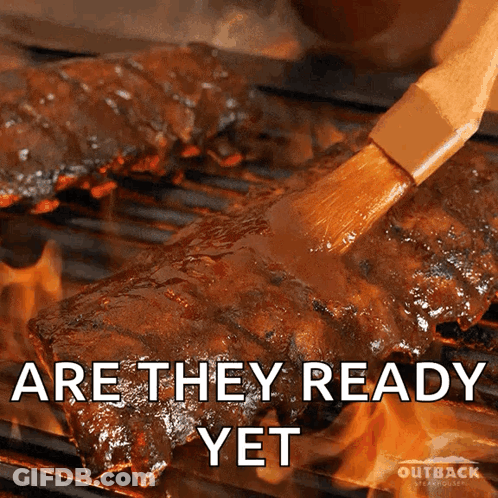 Ribs Brushed With Sauce Saying Are They Ready Yet GIF