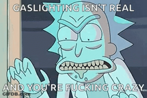 Rick And Morty Character Making Funny Face Saying Gaslighting Isn't Real GIF