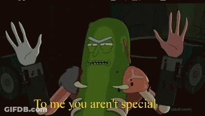 Rick And Morty Pickle Says To Me You Aren't Special GIF