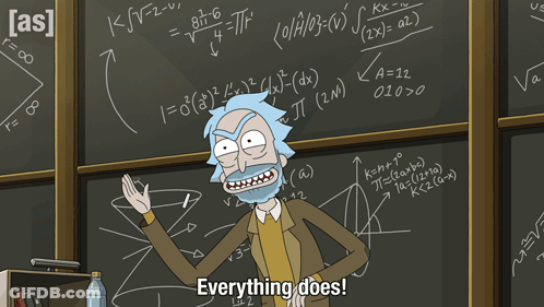 Rick From Rick And Morty Is Standing In Front Of A Blackboard With Math Equations And Says Everything Does GIF