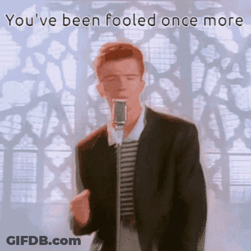 Rick Rolled Rick Astley You've Been Fooled GIF