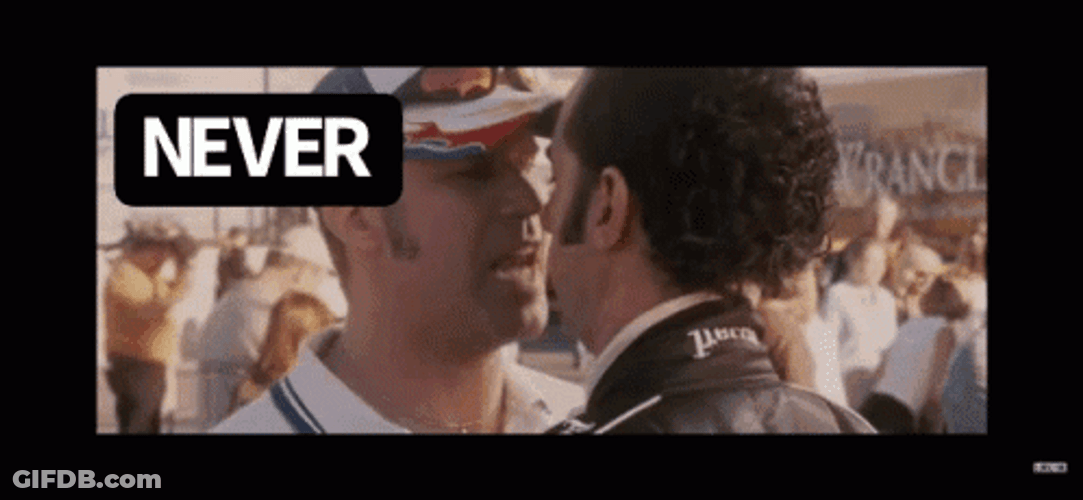 Ricky Bobby Never Ever Talladega Night GIF