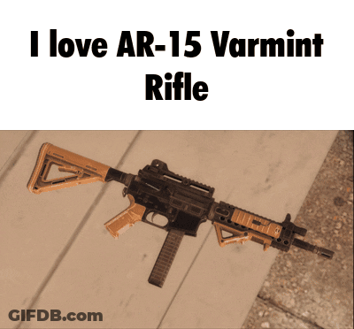 Rifle Saying I Love AR-15 Varmint Rifle GIF