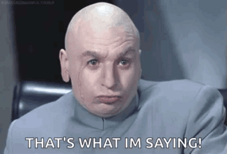 Right Dr Evil That's What I'm Saying GIF