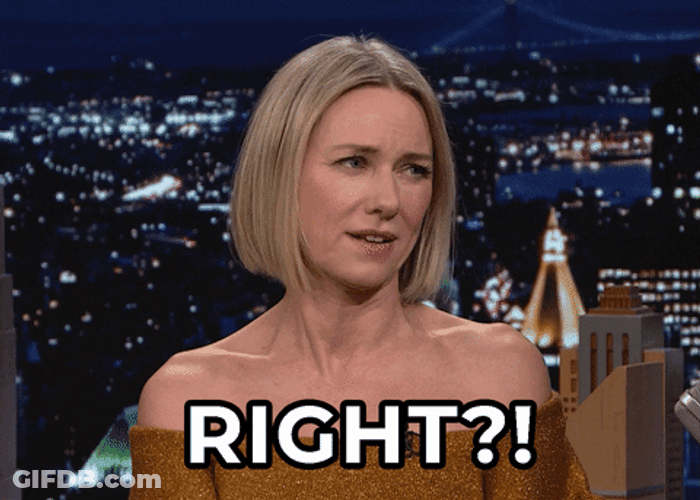 Riiiight Naomi Watts GIF