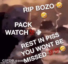 Rip Bozo Pack Watch 100 Rest In Piss GIF