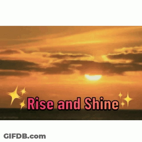 Rise And Shine Beautiful Sunshine GIF