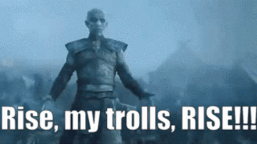 Rise My Trolls Rise Troll Trolling Night King GOT GIF