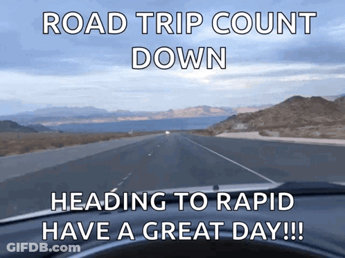 Road Trip Count Down Heading To Rapid Have A Great Day !! GIF