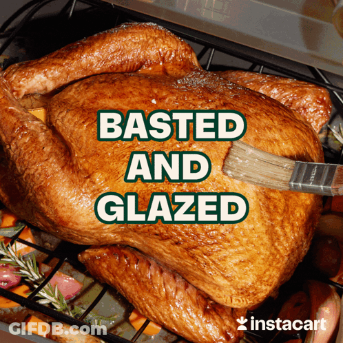 Roasted Turkey Saying Basted And Glazed GIF