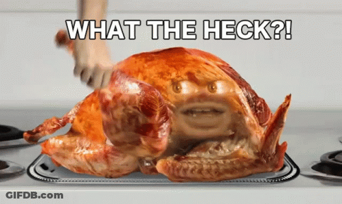 Roasted Turkey With Face And What The Heck GIF
