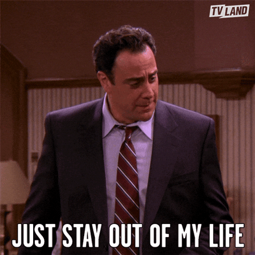 Robert Barone You Need To Leave Stay Out My Life GIF