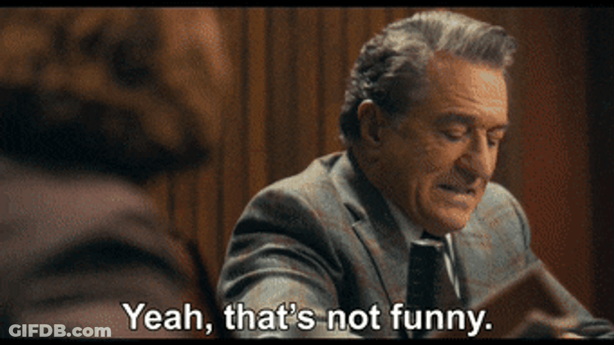 Robert DeNiro Berating That's Not Funny GIF