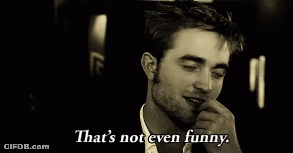 Robert Pattinson Commenting Not Funny GIF