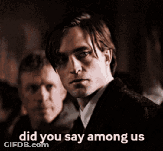 Robert Pattinson The Batman Among Us Meme GIF