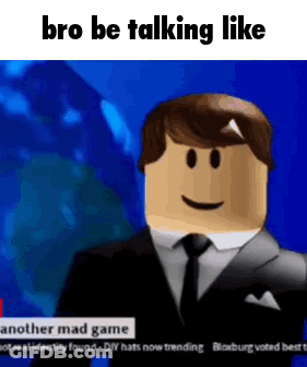 Roblox Character In Suit Saying Bro Be Talking Like GIF