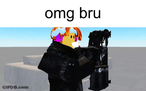 Roblox Character Saying Omg Bru GIF