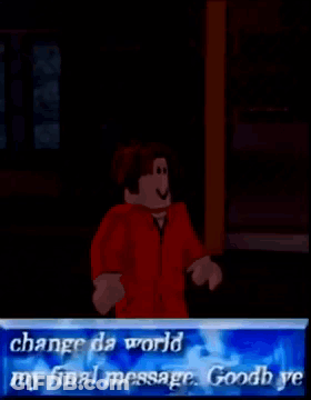 Roblox Character With Blue Sign Change Da World My Final Message Goodbye GIF