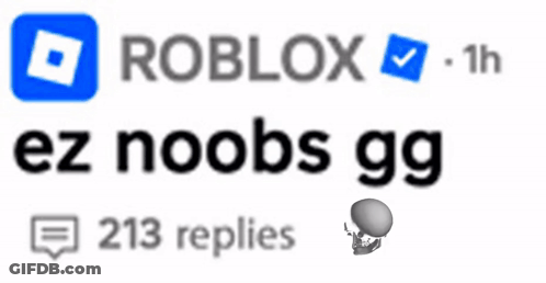 Roblox EZ Noobs GG 213 Replies GIF