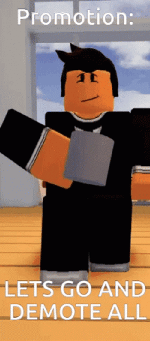 Roblox Promotion Meme Let's Go Demote All GIF