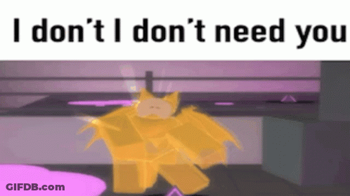 Robot I Don't I Don't Need You GIF