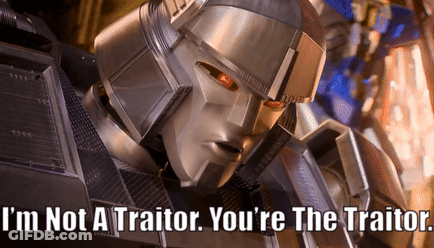 Robot Saying I'm Not A Traitor You're The Traitor GIF