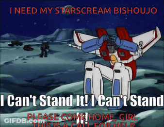 Robot Saying I Need My Starscream Bishoujo GIF