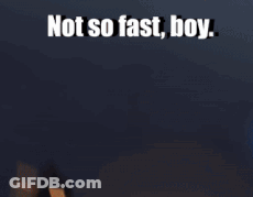 Robot Saying Not So Fast Boy GIF