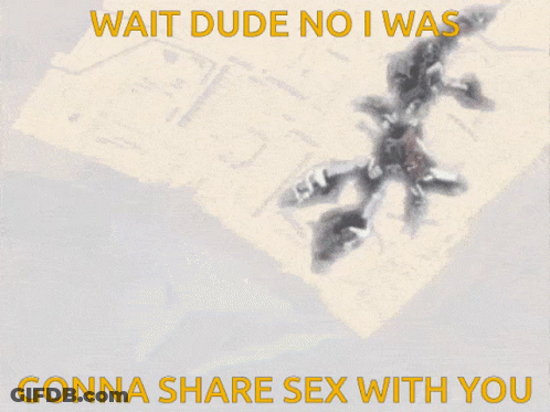 Robot Saying Wait Dude No I Was Gonna Share Sex With You GIF