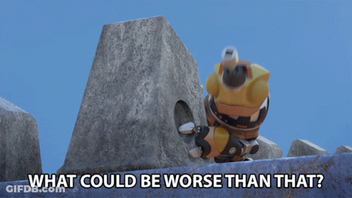 Robot Saying What Could Be Worse Than That GIF