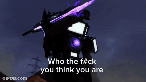 Robot Saying Who The F Ck You Think You Are GIF