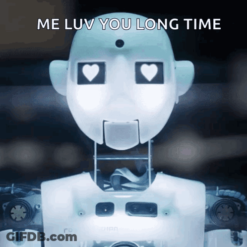 Robot With Hearts In Eyes Says Me Luv You Long Time GIF