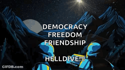 Robot With Mountains Saying Democracy Freedom Friendship Helldive GIF
