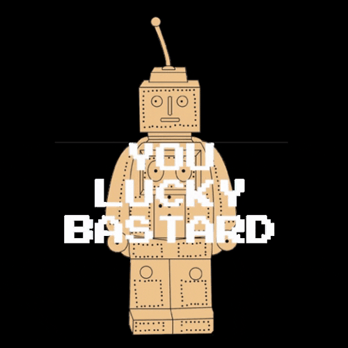 Robot You Lucky Bastard GIF