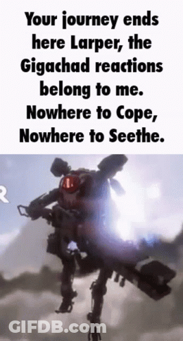 Robot Your Journey Ends Here Larper Gigachad Reactions Belong To Me GIF