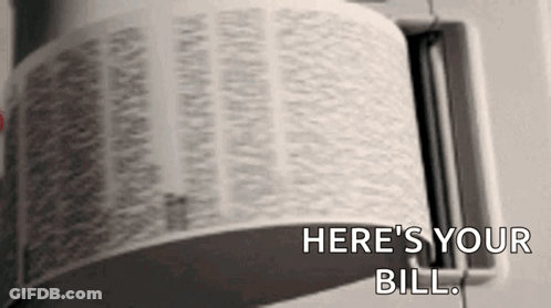Roll Of Paper Saying Here's Your Bill GIF