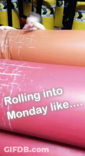 Rolling Into Monday GIF