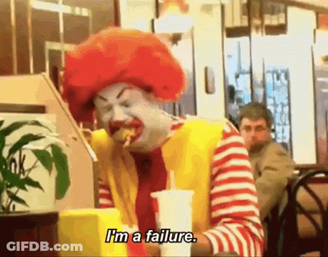 Ronald Mcdonald I'm Failure GIF