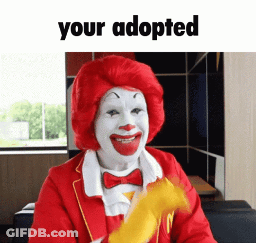 Ronald Mcdonald Your Adopted GIF