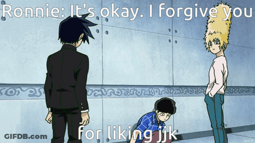 Ronnie Forgiving You For Liking JJK GIF