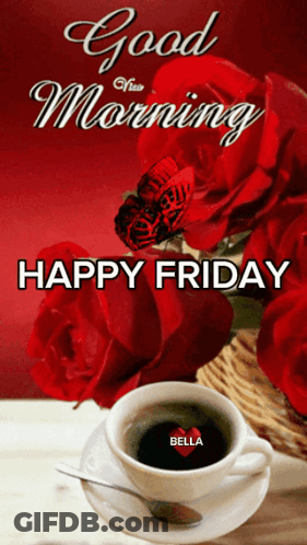 Roses And Coffee Cup Saying Good Morning Happy Friday GIF