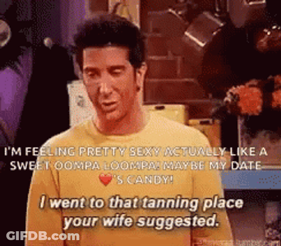 Ross Geller On Tanning Place GIF